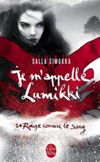 Je m'appelle Lumikki. Vol. 1. Rouge comme le sang