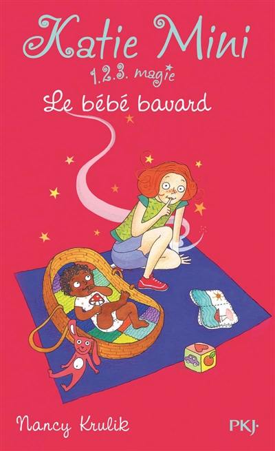 Katie Mini : 1, 2, 3 magie !. Vol. 3. Le bébé bavard