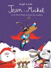 Jean-Michel. Jean-Michel et le Père Noël au bout du rouleau