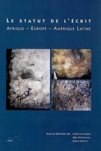 Le statut de l'écrit : Afrique, Europe, Amérique latine