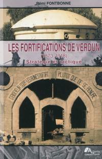 Les fortifications de Verdun (1873-1918) : stratégie et tactique