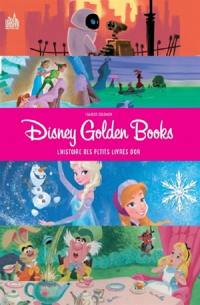 Disney golden books : l'histoire des petits livres d'or