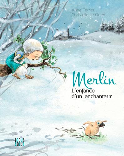 Merlin : l'enfance d'un enchanteur