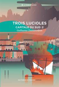 La tour de garde. Capitale du Sud. Vol. 2. Trois lucioles