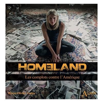 Homeland : les complots contre l'Amérique