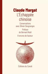 L'échappée chinoise : conversations avec Olivier Desgranges