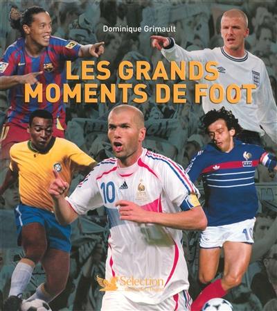 Les grands moments de foot