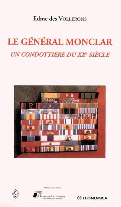 Le général Monclar : un condottiere du XXe siècle