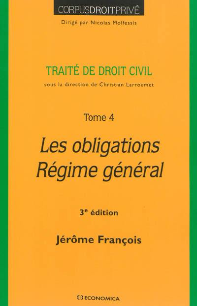 Traité de droit civil. Vol. 4. Les obligations, régime général