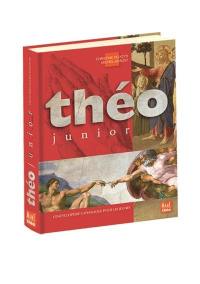 Théo junior : l'encyclopédie catholique pour les jeunes