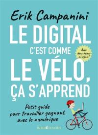 Le digital, c'est comme le vélo, ça s'apprend : petit guide pour travailler gagnant avec le numérique