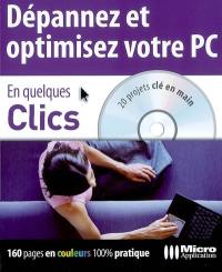 Dépannez et optimisez votre PC : 20 projets clé en main