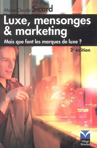 Luxe, mensonges & marketing : mais que font les marques de luxe ?