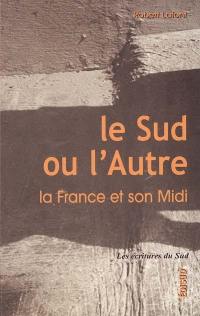 Le Sud ou l'Autre : la France et son Midi