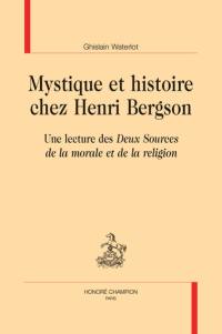 Mystique et histoire chez Henri Bergson : une lecture des Deux sources de la morale et de la religion