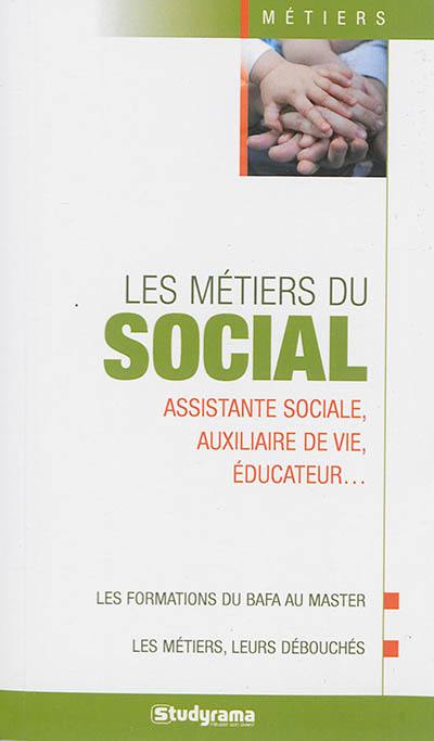 Les métiers du social : assistante sociale, auxiliaire de vie, éducateur...