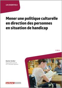 Mener une politique culturelle en direction des personnes en situation de handicap