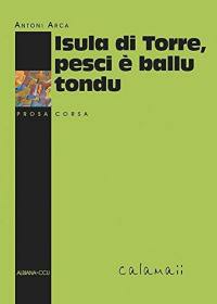 Isula di Torre, pesci è ballu tondu