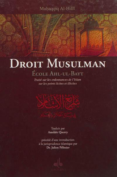 Droit musulman, école Ahl-ul-Bayt : traité sur les ordonnances de l'islam sur les points licites et illicites