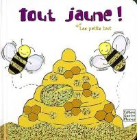 Les petits tout. Tout jaune !