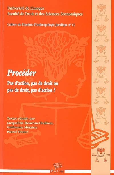 Procéder : pas d'action, pas de droit ou pas de droit, pas d'action ?