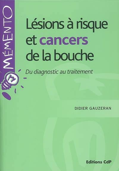 Lésions à risque et cancers de la bouche : diagnostic et traitement