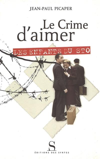 Le crime d'aimer : les enfants du STO