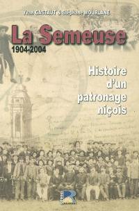 La Semeuse : 1904-2004 : histoire d'un patronage niçois