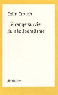 L'étrange survie du néolibéralisme