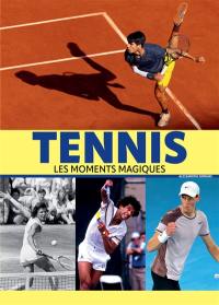 Tennis : les moments magiques