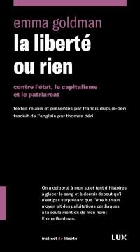 La liberté ou rien : Contre l'Etat, le capitalisme et le patriarcat