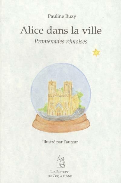 Alice dans la ville : promenades rémoises