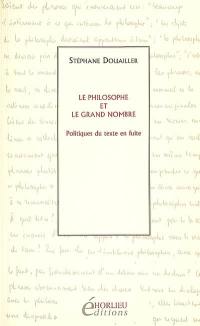 Le philosophe et le grand nombre : politiques du texte en fuite