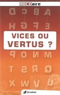 Vices ou vertus ?