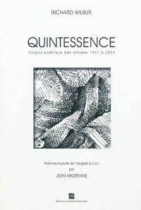 Quintessence : corpus poétique des années 1947 à 2004