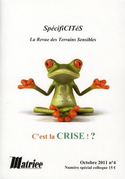 SpécifiCITéS, n° 4. C'est la crise !?