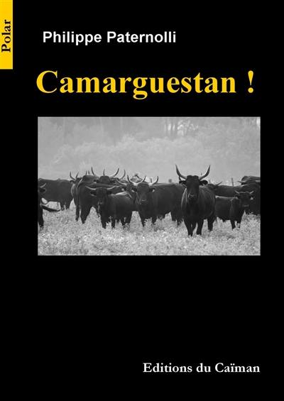 Camarguestan !