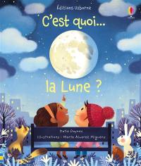 C'est quoi... : la Lune ?