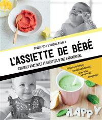 L'assiette de bébé : conseils pratiques et recettes d'une naturopathe