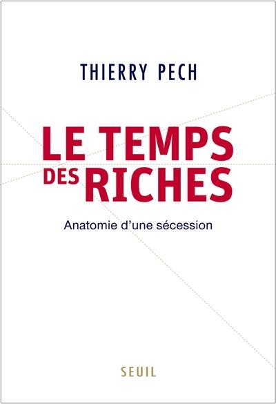 Le temps des riches : anatomie d'une sécession