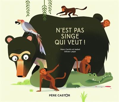 N'est pas singe qui veut N'est pas singe qui veut