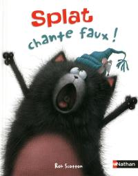 Splat le chat. Vol. 1. Splat chante faux !