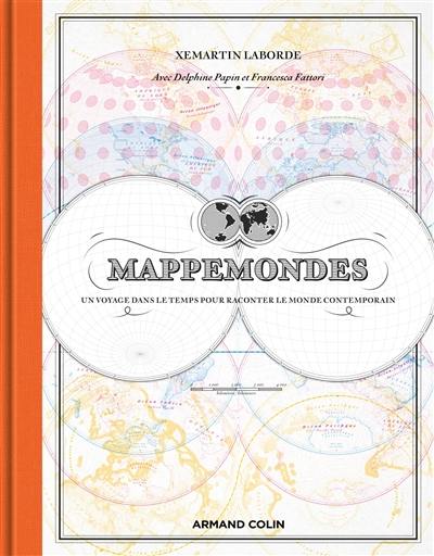 Mappemondes : un voyage dans le temps pour raconter le monde contemporain