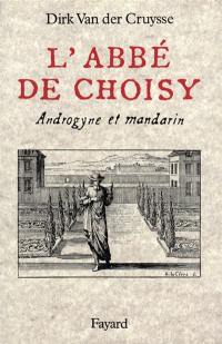 L'abbé de Choisy, androgyne et mandarin