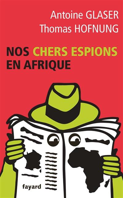 Nos chers espions en Afrique