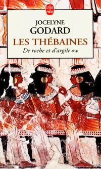 Les Thébaines. Vol. 2. De roche et d'argile