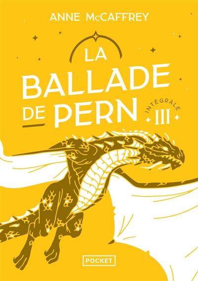 La ballade de Pern : intégrale. Vol. 3