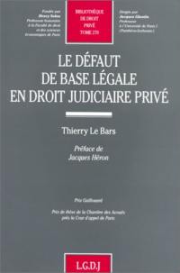 Le défaut de base légale en droit judiciaire privé