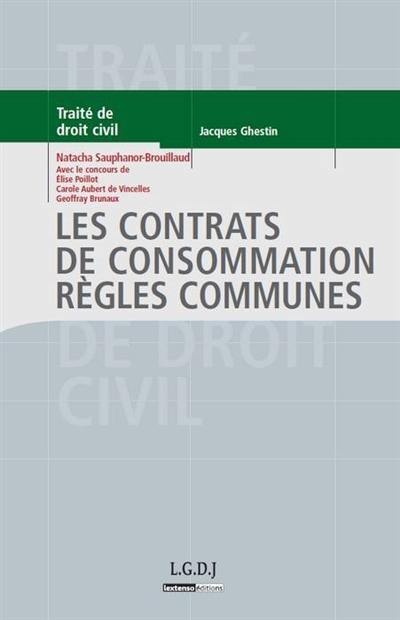 Traité de droit civil. Les contrats de consommation, règles communes