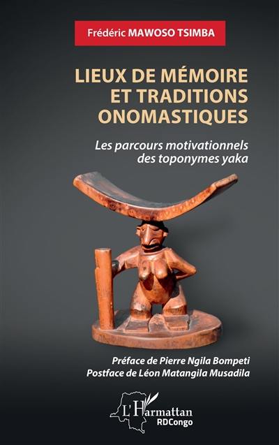 Lieux de mémoire et traditions onomastiques : les parcours motivationnels des toponymes yaka